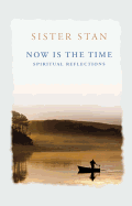 Now is the Time: Spiritual Reflections