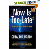 Now Is Too Late2: Survival in an Era of Instant News - Baron, Gerald R
