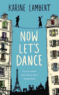 Now Let's Dance: A feel-good book about finding love, and loving life