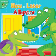 Now or Later Alligator