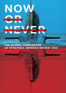 Now or Never: UK Strategic Defence Review
