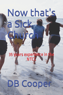 Now that's a Sick Church: 35 years experience in the OTCC