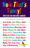 Now That's Funny!: Writers on Writing Comedy