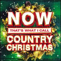 Now That's What I Call a Country Christmas - Various Artists