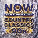 Now That's What I Call Country Classics 90s