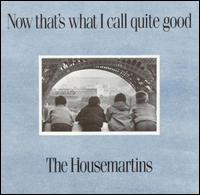 Now That's What I Call Quite Good! - The Housemartins