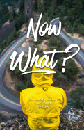 Now What?: Successfully Starting Your Journey with God