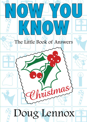 Now You Know Christmas: The Little Book of Answers - Lennox, Doug