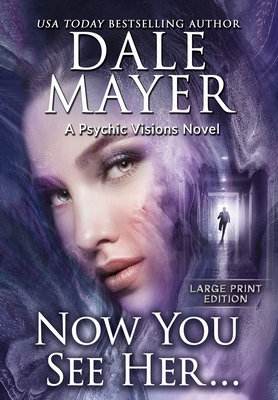 Now You See Her...: A Psychic Visions Novel - Mayer, Dale