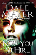 Now You See Her...: A Psychic Visions Novel