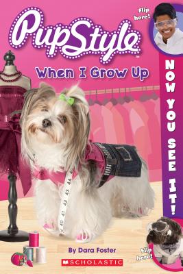 Now You See It! Pupstyle: When I Grow Up - Emerson, Joan