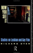 Now You See It: Studies in Lesbian and Gay Film - Dyer, Richard