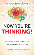 Now You're Thinking!: Change Your Thinking... Transform Your Life (Paperback)