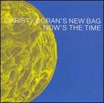 Now's the Time - Christy Doran's New Bag