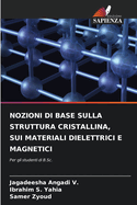 Nozioni Di Base Sulla Struttura Cristallina, Sui Materiali Dielettrici E Magnetici