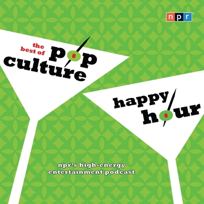 NPR the Best of Pop Culture Happy Hour - Weldon, Glen (Performed by), and Thompson, Stephen (Performed by), and Holmes, Linda (Performed by)