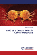 NRF2 as a Central Point in Cancer Metastasis