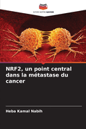 NRF2, un point central dans la mtastase du cancer