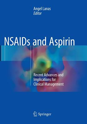 NSAIDS and Aspirin: Recent Advances and Implications for Clinical Management - Lanas, Angel (Editor)