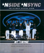 Nside Nsync: The Ultimate Official Album - NSYNC, and Prevesk, Steve, and Bell, Melinda