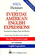 NTC's Dictionary of Everyday American English Expressions: Presented According to Topic and Situation