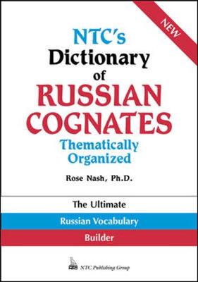 NTC's Dictionary of Russian Cognates: Thematically Organized - Nash, Rose, and National Textbook Company