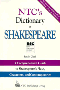 NTC's Dictionary of Shakespeare: Alphabetical Guide to Shakespeare's Plays, Characters, And... - Clark, Sandra, Dr.