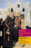 Nubian Ceremonial Life: Studies in Islamic Syncretism and Cultural Change