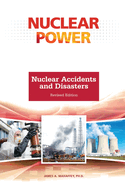 Nuclear Accidents and Disasters, Revised Edition