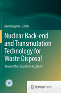 Nuclear Back-End and Transmutation Technology for Waste Disposal: Beyond the Fukushima Accident