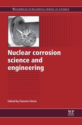 Nuclear Corrosion Science and Engineering - Feron, Damien (Editor)