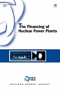 Nuclear Development the Financing of Nuclear Power Plants - Oecd Publishing, Publishing