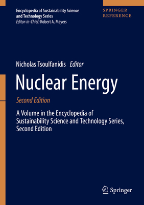 Nuclear Energy: A Volume in the Encyclopedia of Sustainability Science and Technology Series, Second Edition - Tsoulfanidis, Nicholas (Editor)