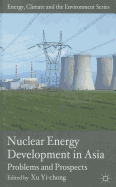 Nuclear Energy Development in Asia: Problems and Prospects