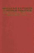 Nuclear Exports and World Politics: Policy and Regime