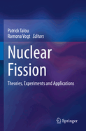 Nuclear Fission: Theories, Experiments and Applications