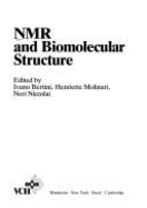 Nuclear Magnetic Resonance and Biomolecular Structure - Bertini, I. (Editor), and etc. (Editor), and Molinari, H. (Editor)