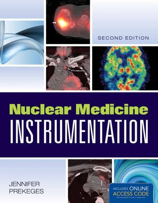 Nuclear Medicine Instrumentation - Prekeges, Jennifer