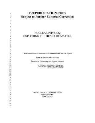 Nuclear Physics: Exploring the Heart of Matter - National Research Council, and Division on Engineering and Physical Sciences, and Board on Physics and Astronomy