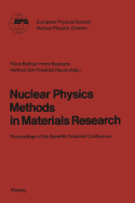 Nuclear Physics Methods in Materials Research: Proceedings of the Seventh Divisional Conference Darmstadt, September 23-26,1980