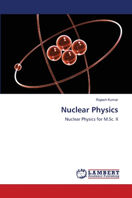 Nuclear Physics - Kumar, Rajesh