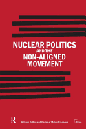 Nuclear Politics and the Non-Aligned Movement: Principles Vs Pragmatism