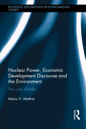 Nuclear Power, Economic Development Discourse and the Environment: The Case of India