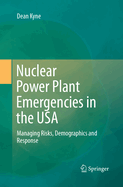 Nuclear Power Plant Emergencies in the USA: Managing Risks, Demographics and Response