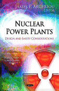 Nuclear Power Plants: Design & Safety Considerations