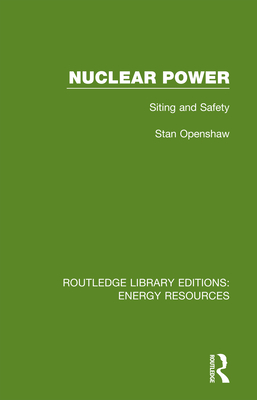 Nuclear Power: Siting and Safety - Openshaw, Stan