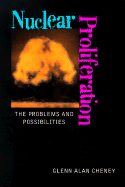 Nuclear Proliferation: The Problems and Possibilities