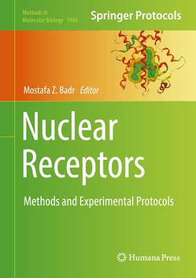 Nuclear Receptors: Methods and Experimental Protocols - Badr, Mostafa Z (Editor)