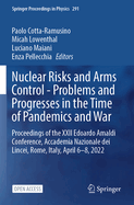 Nuclear Risks and Arms Control - Problems and Progresses in the Time of Pandemics and War: Proceedings of the XXII Edoardo Amaldi Conference, Accademia Nazionale dei Lincei, Rome, Italy, April 6-8, 2022