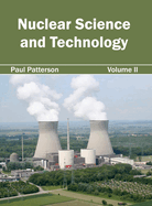 Nuclear Science and Technology: Volume II